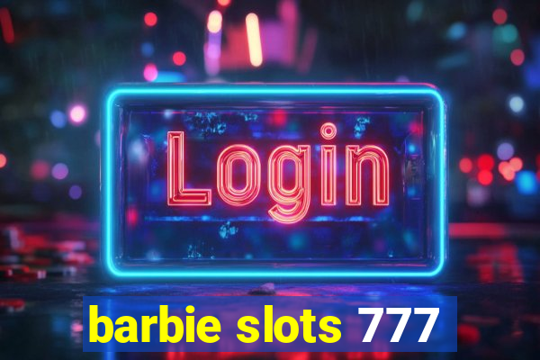 barbie slots 777