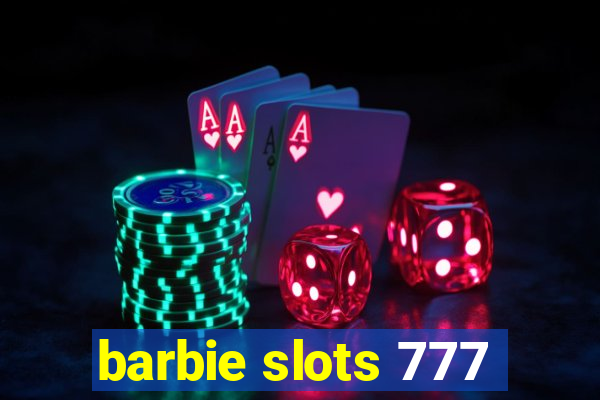 barbie slots 777