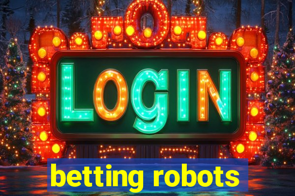 betting robots