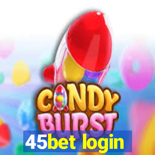 45bet login