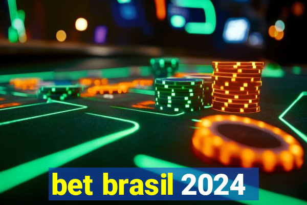 bet brasil 2024