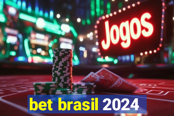 bet brasil 2024