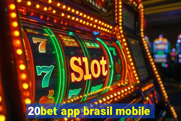 20bet app brasil mobile