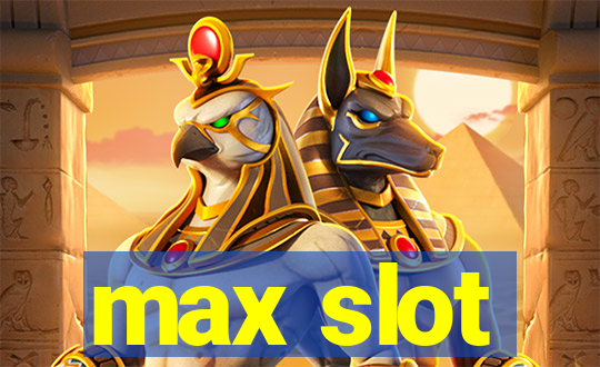 max slot