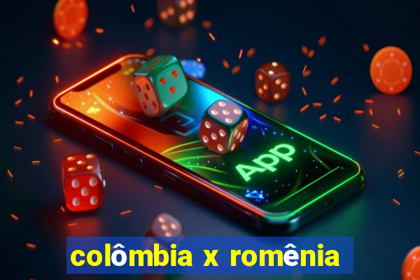 colômbia x romênia