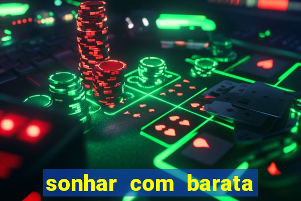 sonhar com barata no jogo do bicho