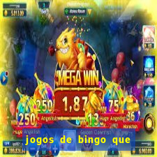 jogos de bingo que ganha dinheiro