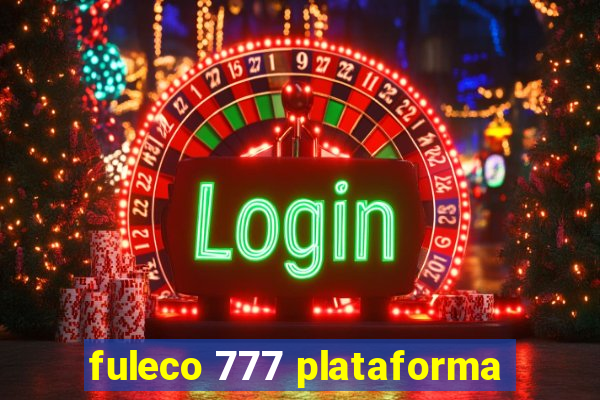 fuleco 777 plataforma