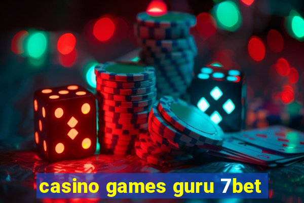 casino games guru 7bet