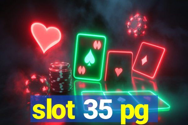 slot 35 pg