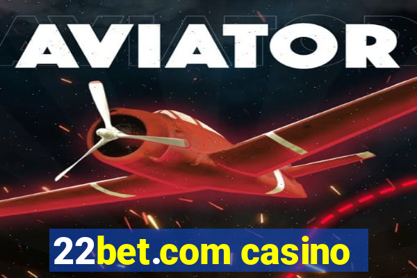 22bet.com casino