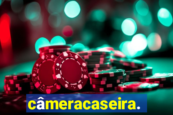 câmeracaseira.com