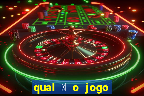 qual 茅 o jogo do tigre que ganha dinheiro