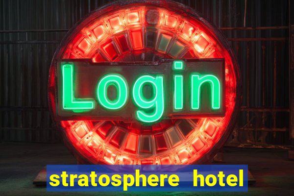 stratosphere hotel casino las vegas