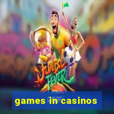 games in casinos