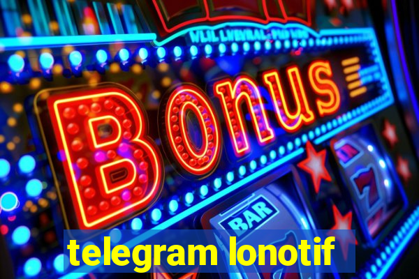 telegram lonotif