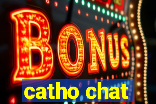 catho chat