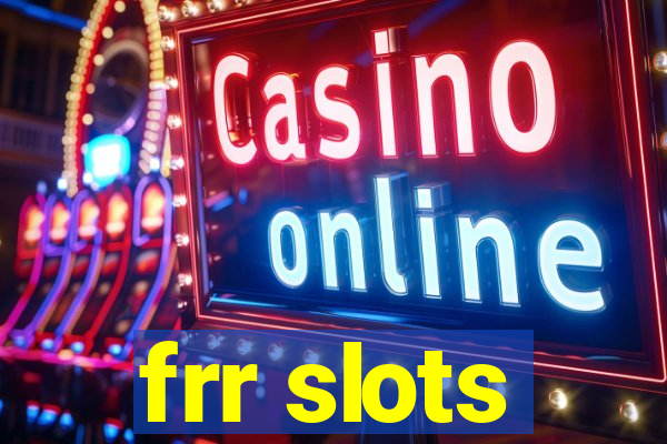 frr slots