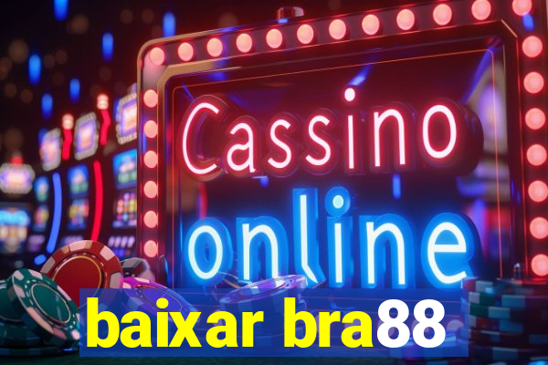 baixar bra88