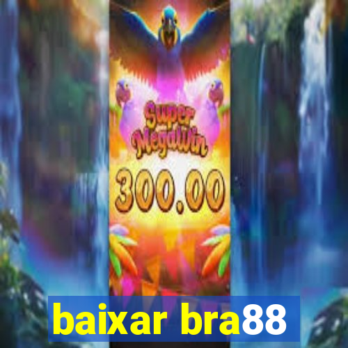 baixar bra88