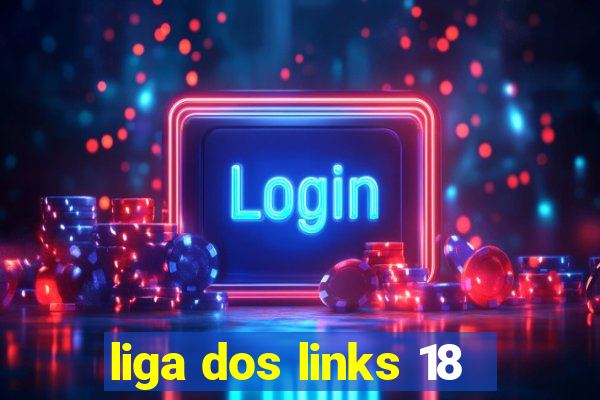 liga dos links 18