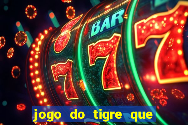 jogo do tigre que da bonus ao se cadastrar