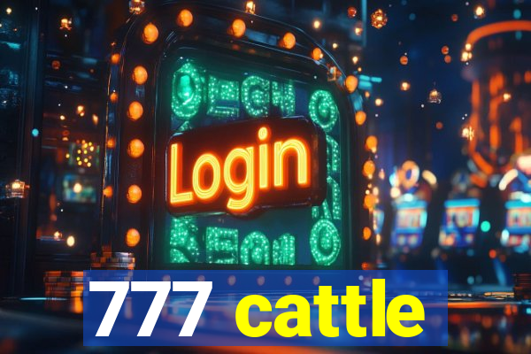 777 cattle