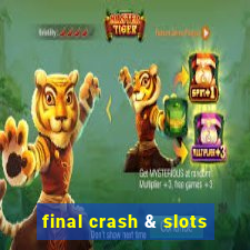 final crash & slots