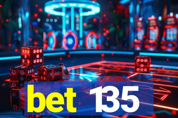 bet 135