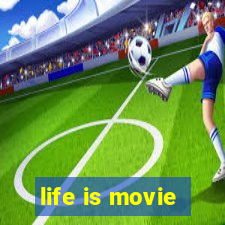 life is movie