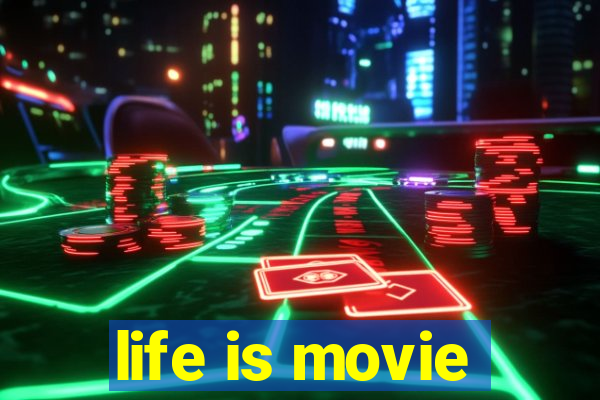 life is movie