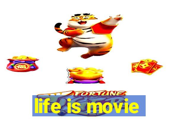 life is movie