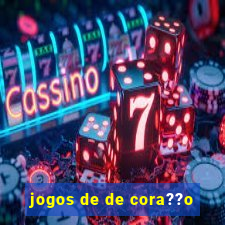 jogos de de cora??o