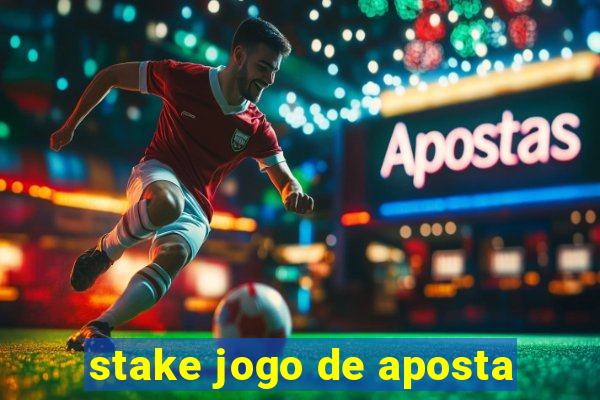 stake jogo de aposta