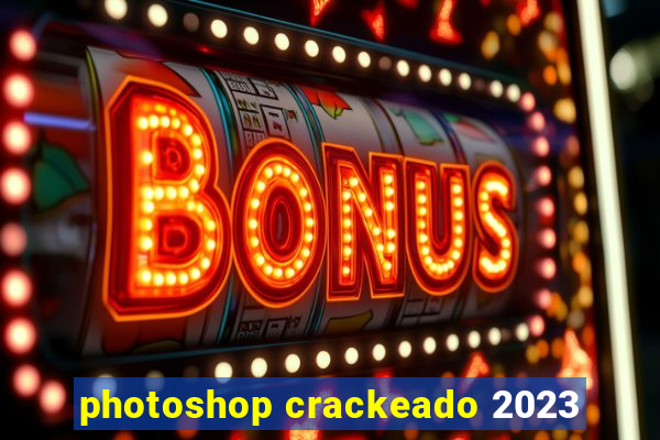 photoshop crackeado 2023