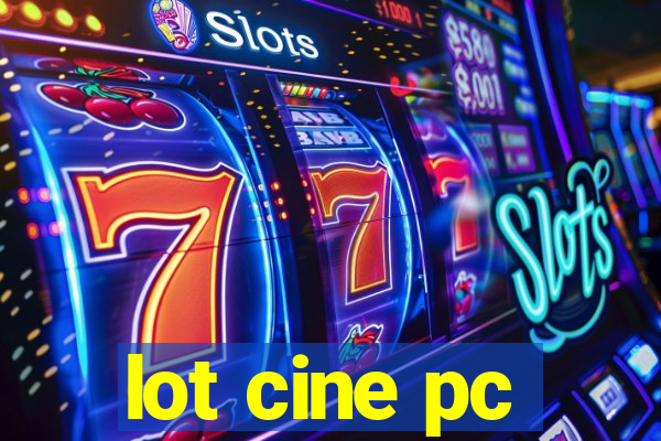 lot cine pc