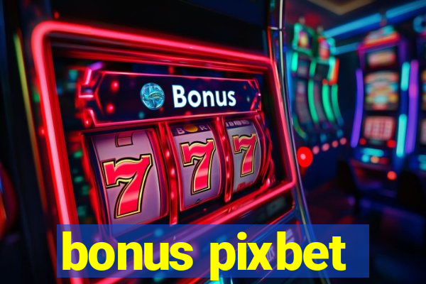 bonus pixbet