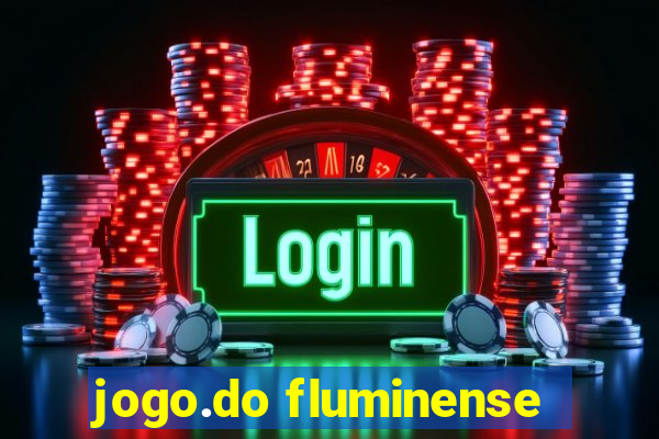 jogo.do fluminense