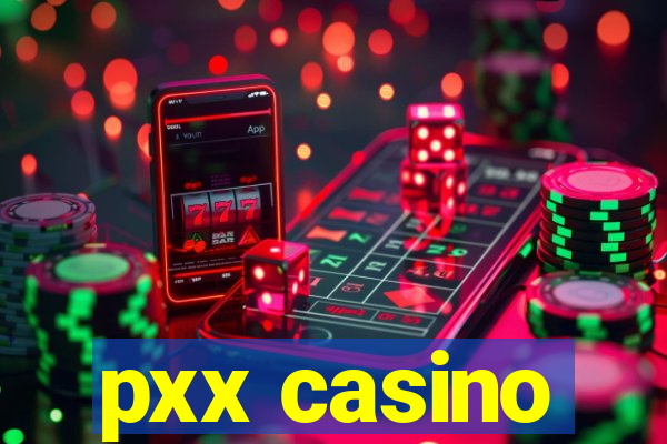 pxx casino