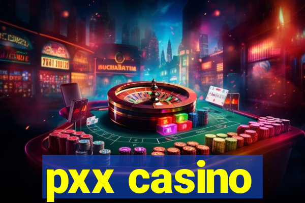 pxx casino