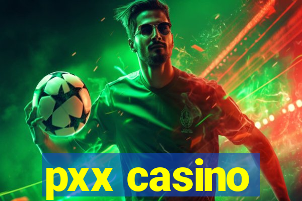 pxx casino