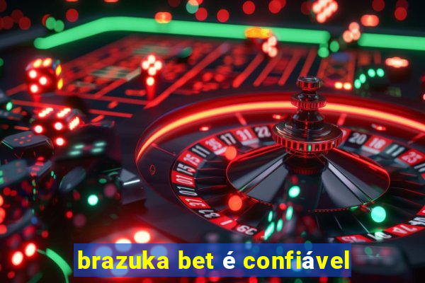 brazuka bet é confiável