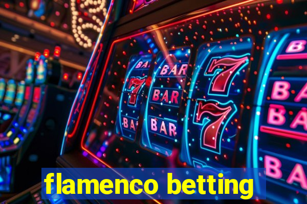 flamenco betting