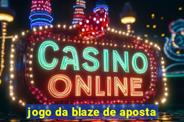 jogo da blaze de aposta