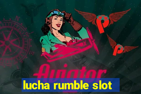 lucha rumble slot