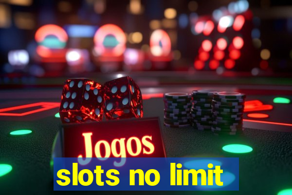 slots no limit