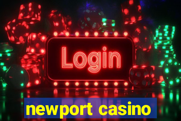 newport casino