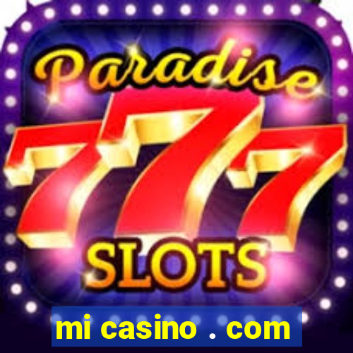 mi casino . com