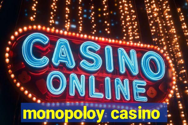 monopoloy casino