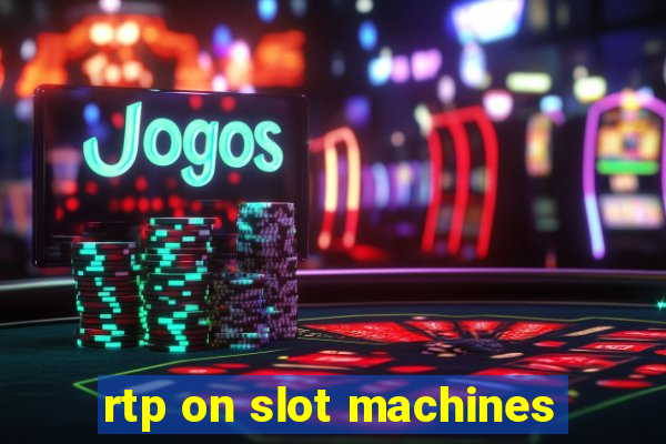 rtp on slot machines